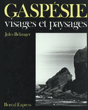 Gaspésie. Visages et paysages
